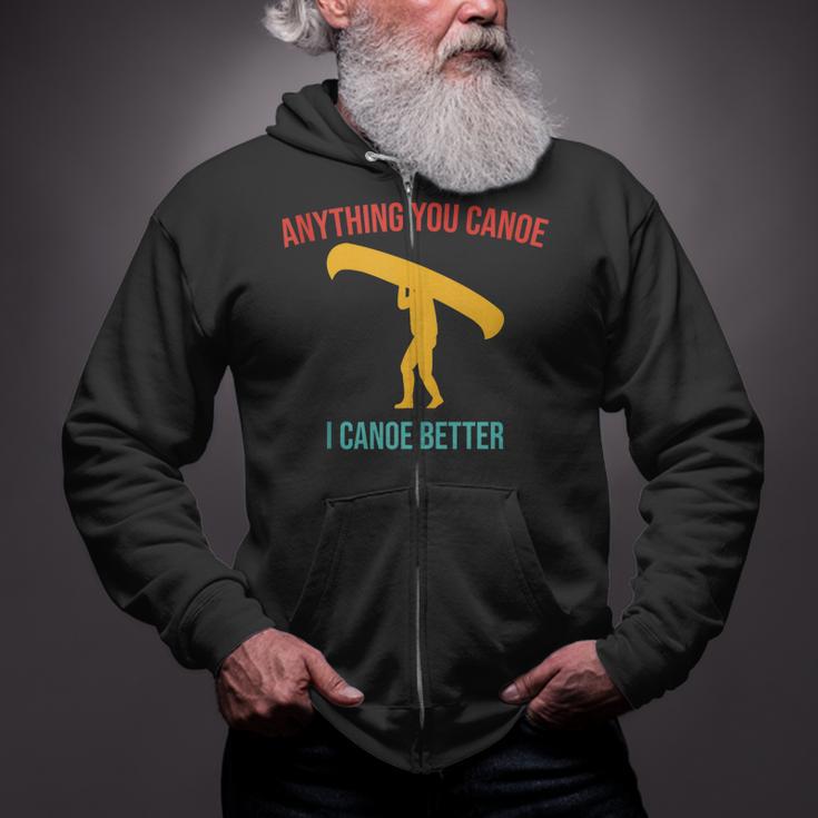 Anything You Canoe I Canoe Better Vintage Quote Sleeveless Zip Up Hoodie