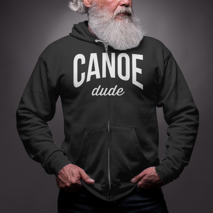 Canoeing Tee For Men Canoe Dude Zip Up Hoodie