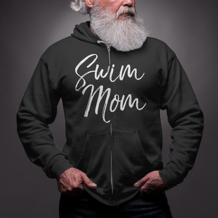 Cute Swimming Mom Mother's Day For Swimmers Swim Mom Zip Up Hoodie Cute Swimming Mom Mother's Day For Swimmers Swim Mom Zip Up Hoodie