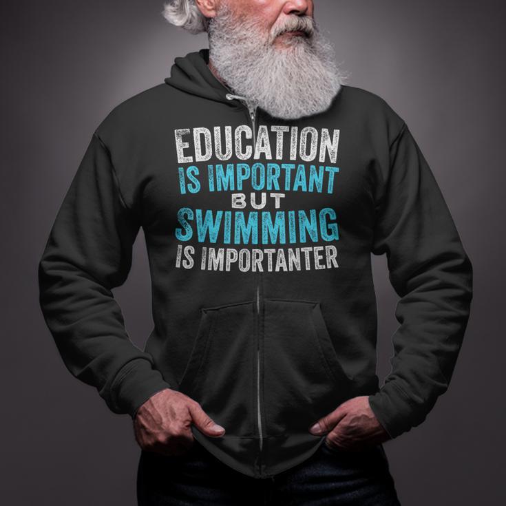 Education Is Important But Swimming Is Importanter Swimmer Zip Up Hoodie