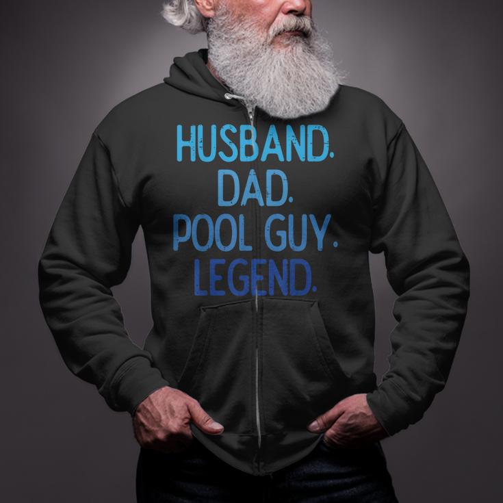 Husband Dad Pool Guy Legend Fathers Day Swimming Papa Zip Up Hoodie Husband Dad Pool Guy Legend Fathers Day Swimming Papa Zip Up Hoodie