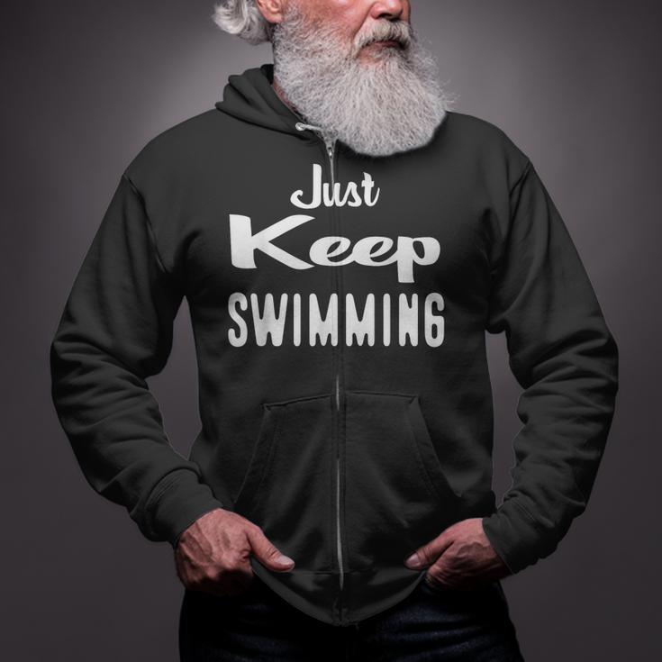 Just Keep Swimming T-Shirt Zip Up Hoodie Just Keep Swimming T-Shirt Zip Up Hoodie