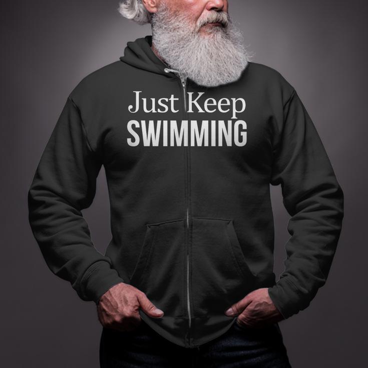 Just Keep Swimming Zip Up Hoodie Just Keep Swimming Zip Up Hoodie