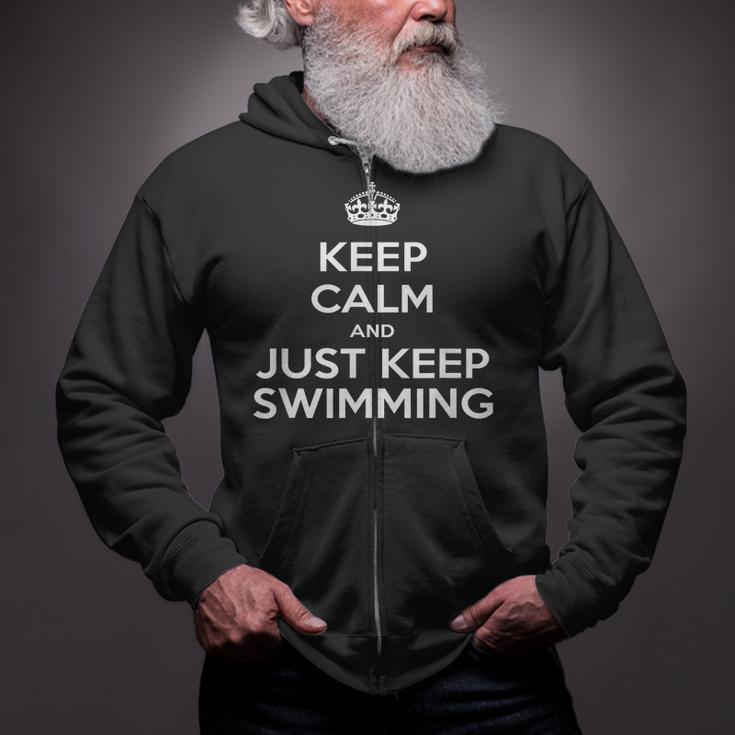Keep Calm & Just Keep Swimming Zip Up Hoodie Keep Calm & Just Keep Swimming Zip Up Hoodie