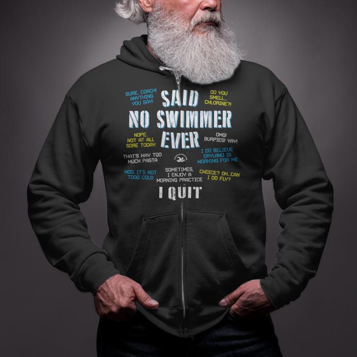 Said No Swimmer Ever Competitive Swimming Quotes Zip Up Hoodie Said No Swimmer Ever Competitive Swimming Quotes Zip Up Hoodie