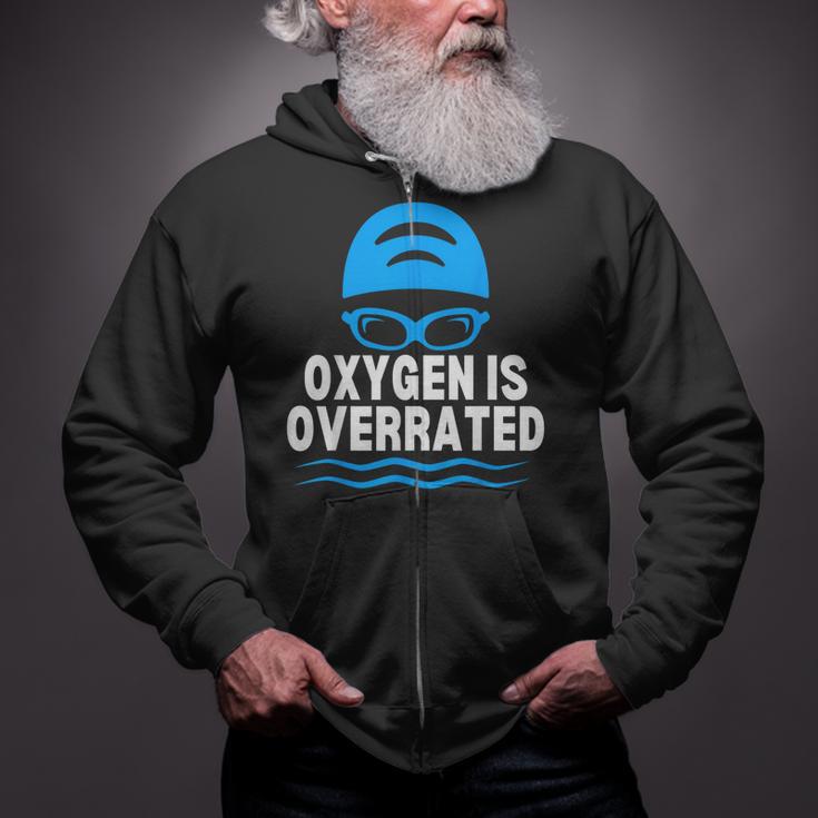 Oxygen Is Overrated Swimming Swim Zip Up Hoodie Oxygen Is Overrated Swimming Swim Zip Up Hoodie