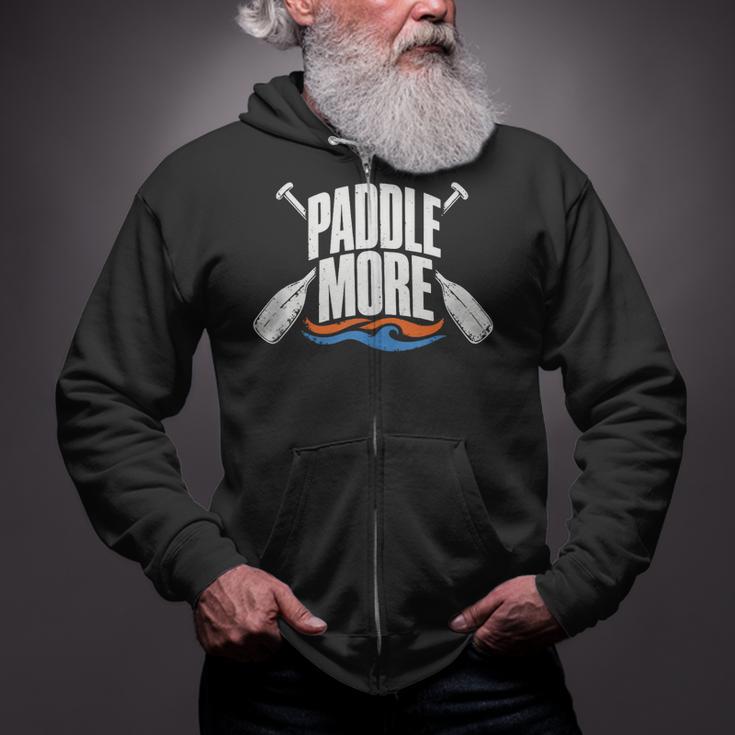 Paddle More Kayak Canoe Paddling Graphic Zip Up Hoodie Paddle More Kayak Canoe Paddling Graphic Zip Up Hoodie