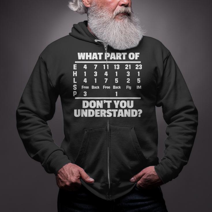 What Is Part Of Don't You Understand Swimming Swimmer Swimming Zip Up Hoodie