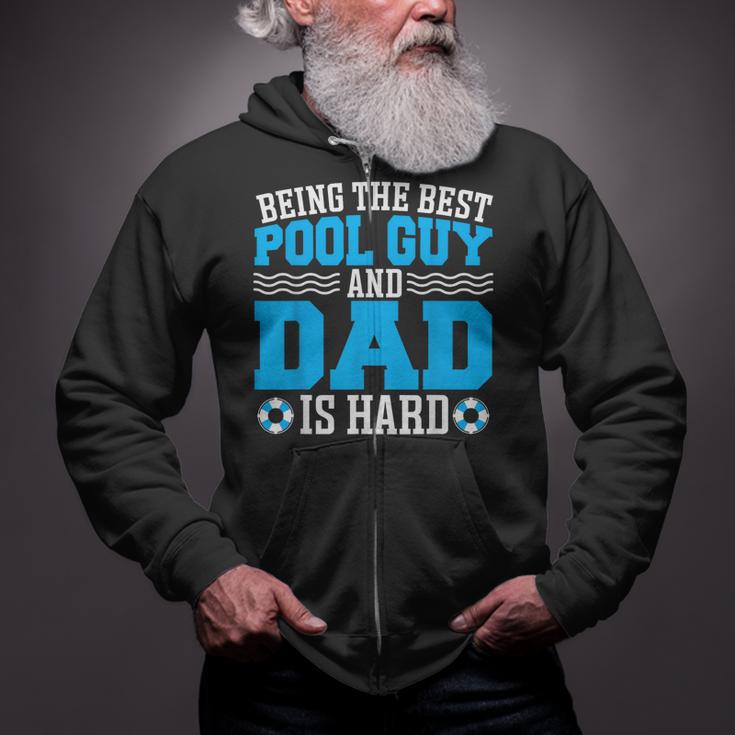Pool Guy And Pool Dad Men Swimming Pool Owner Zip Up Hoodie Pool Guy And Pool Dad Men Swimming Pool Owner Zip Up Hoodie