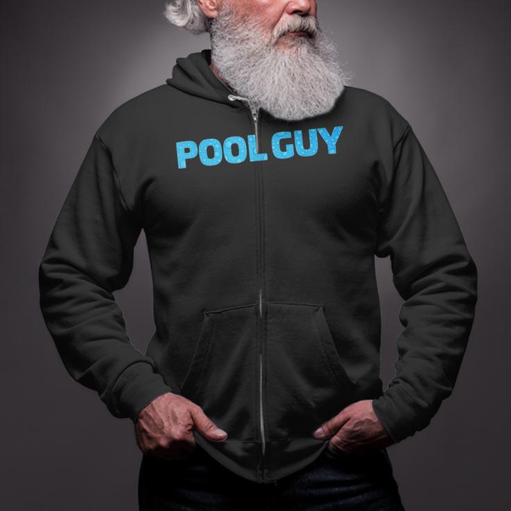 Pool Guy Swimming Pool Service Zip Up Hoodie Pool Guy Swimming Pool Service Zip Up Hoodie
