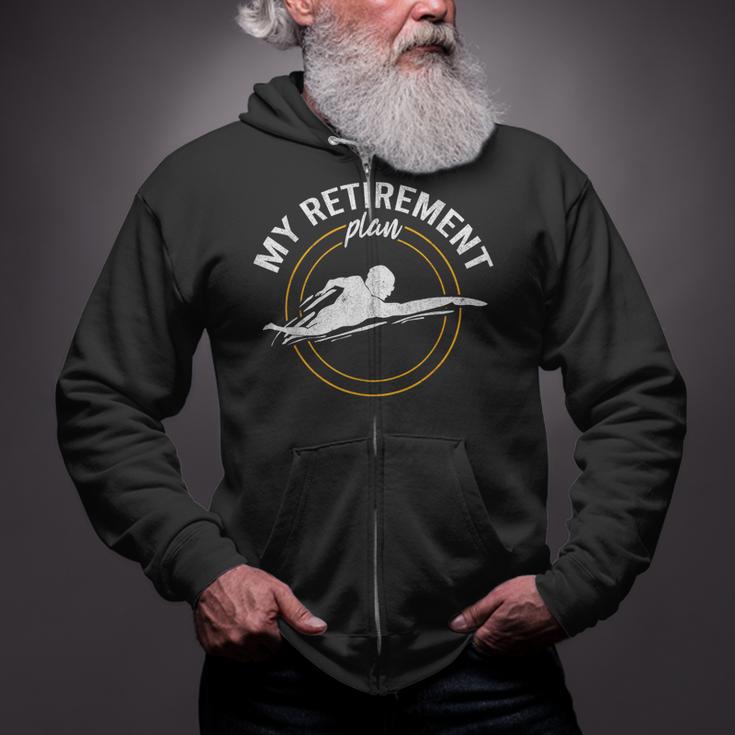 My Retirement Plan Swim Athlete Swimming Grandpa Swimmer Zip Up Hoodie