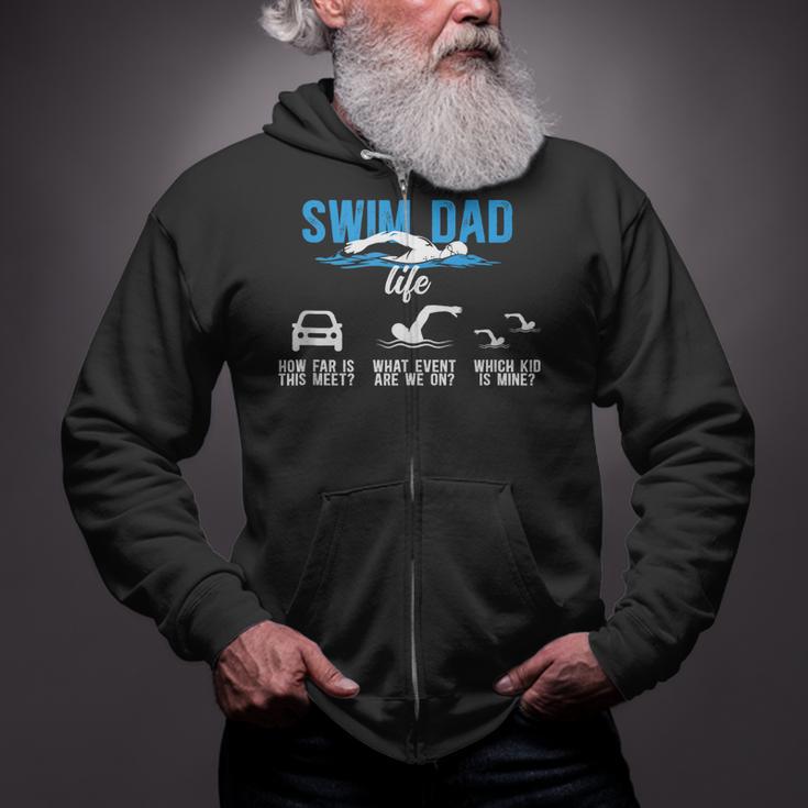 Swim Dad Life Swimming Dad Of A Swimmer Father Zip Up Hoodie Swim Dad Life Swimming Dad Of A Swimmer Father Zip Up Hoodie