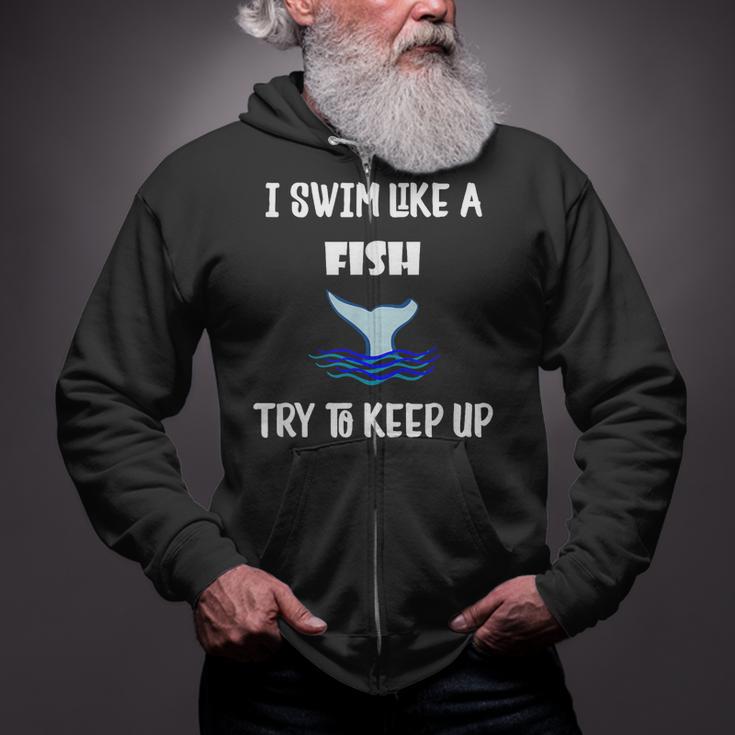 Swim Like a Fish Swimming Sport ExerciseShirt Dk Zip Up Hoodie Swim Like a Fish Swimming Sport ExerciseShirt Dk Zip Up Hoodie