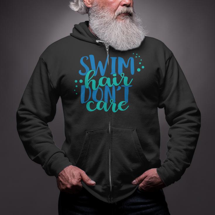 Swim Hair Dont Care Swimming AttitudeShirt Zip Up Hoodie Swim Hair Dont Care Swimming AttitudeShirt Zip Up Hoodie