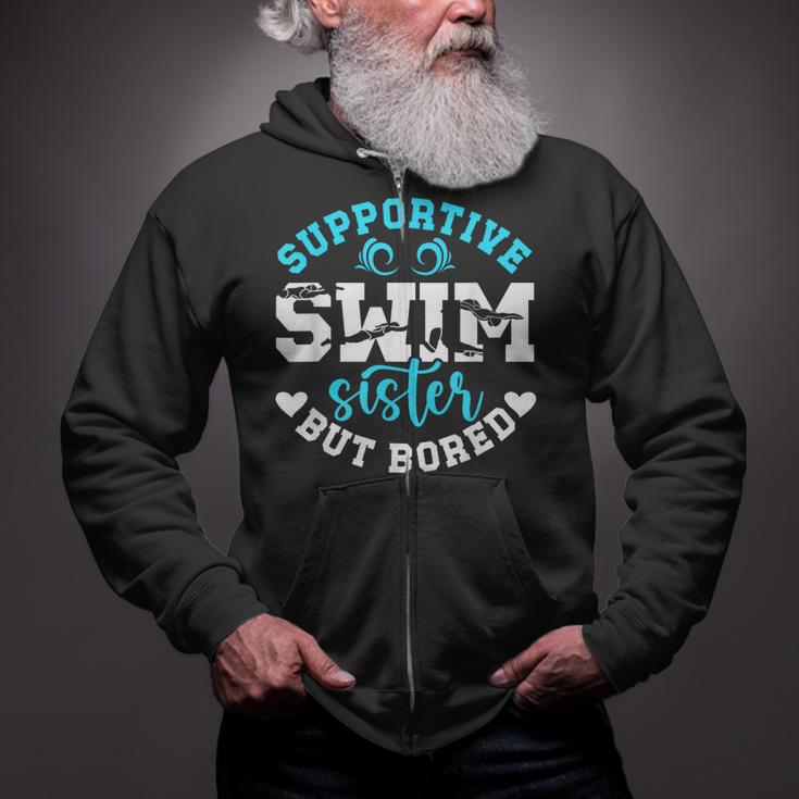 Swim Sister Supportive Swimming Sister Of A Swimmer Sis Zip Up Hoodie