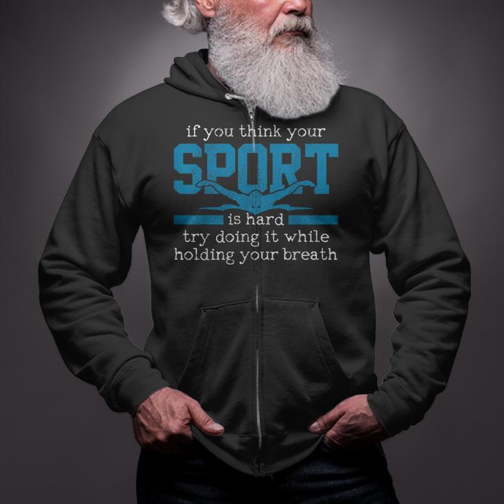 Swimmer Swimming Sports Quote Zip Up Hoodie