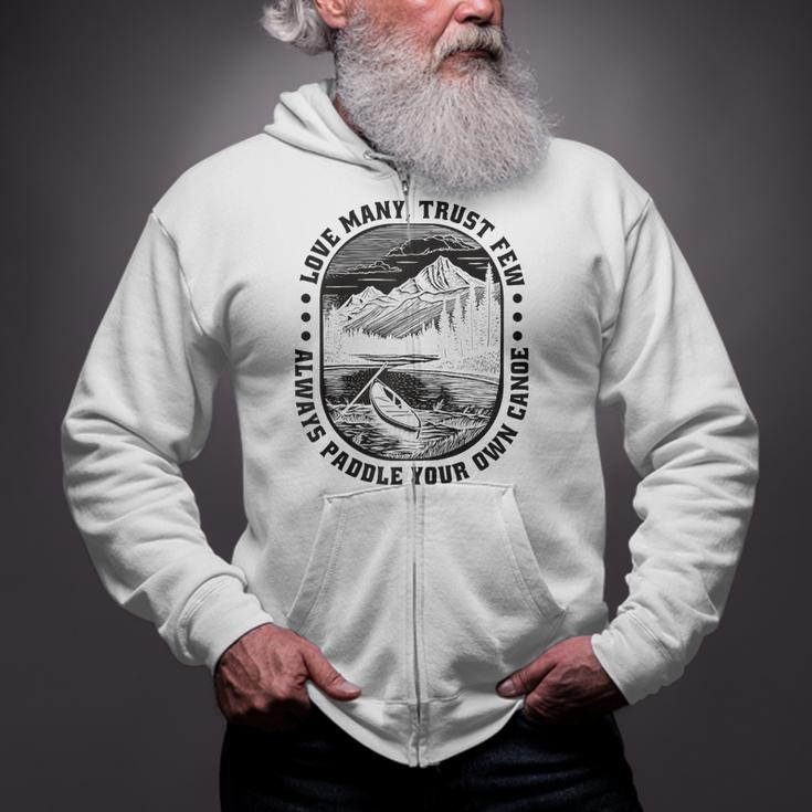 Love Many Trust Few Always Paddle Your Own Canoe Raglan Baseball Tee Zip Up Hoodie
