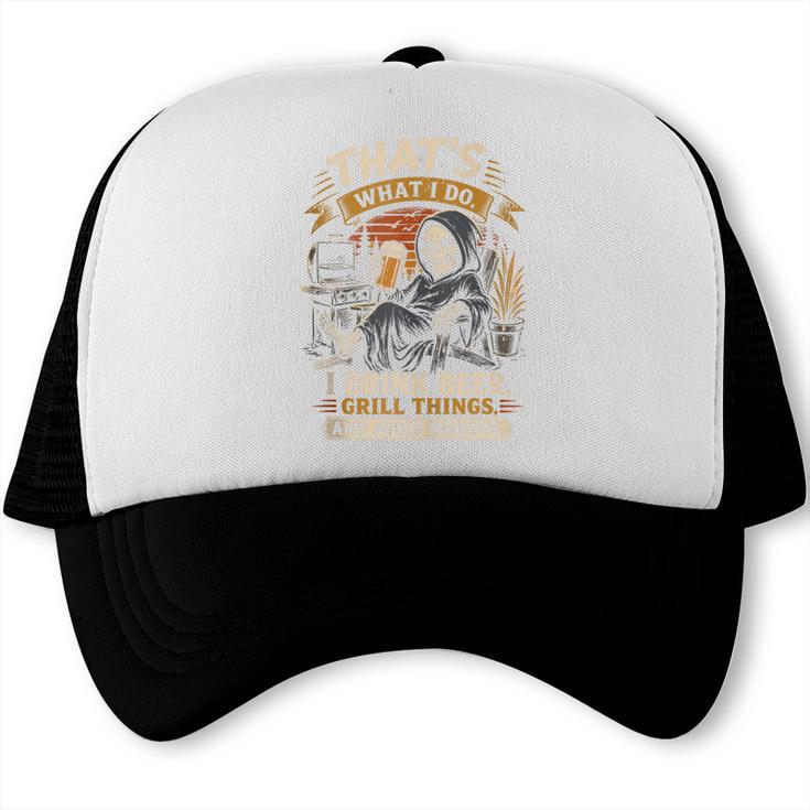 Thats What I Do Drink Grill BBQ Dad Trucker Cap