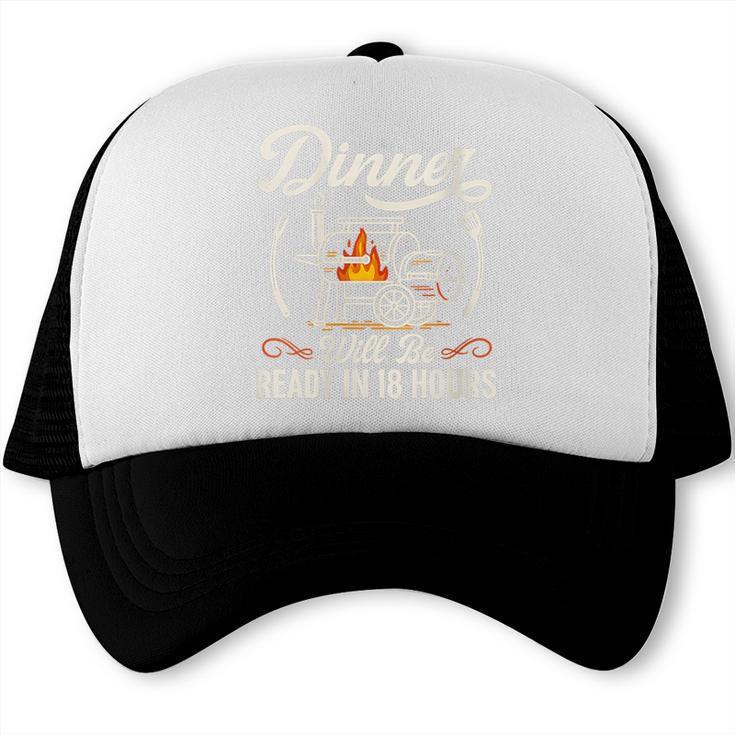 Women's BBQ Dad Dinner Ready 18 Hours Smoking Meat Trucker Cap