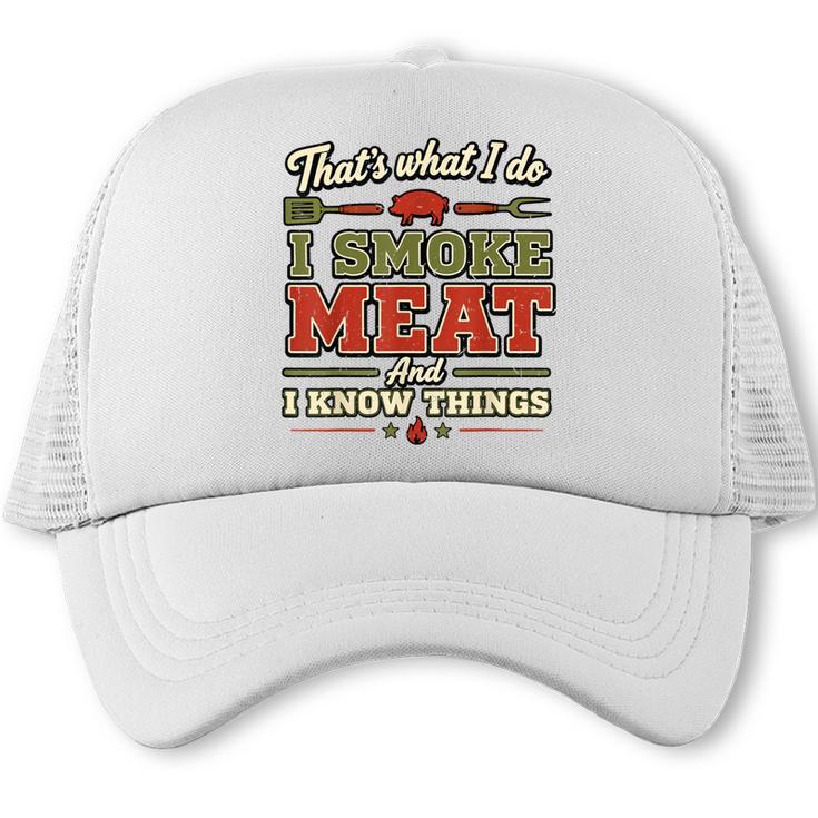 BBQ Dad Joke I Smoke Meat And I Know Things Barbecue Trucker Cap