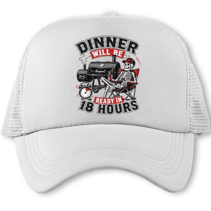 Dinner Will Be Ready In 18 Hour Skeleton BBQ Dad Joke Trucker Cap