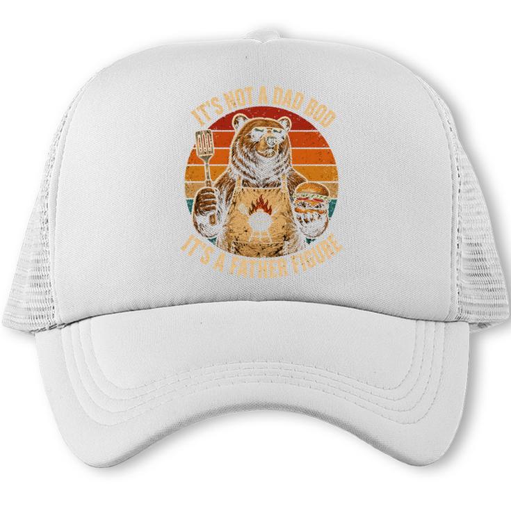 It's NOT A DAD BOD It's A Father Figure BBQ Dad Performance Trucker Cap