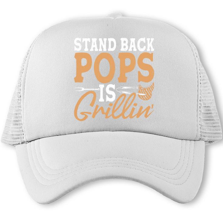 Stand Back Pops Is Grillin BBQ Dad Grilling Premium Tri-Blend Trucker Cap