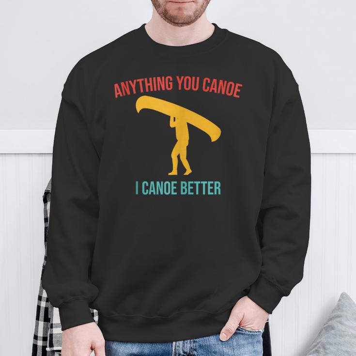 Anything You Canoe I Canoe Better Vintage Quote Sleeveless Sweatshirt Gifts for Old Men Anything You Canoe I Canoe Better Vintage Quote Sleeveless Sweatshirt Gifts for Old Men