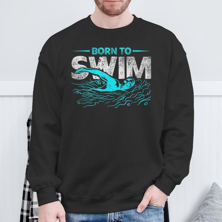 Born To Swim Swimmers For Swimming Athlete Sweatshirt Gifts for Old Men Born To Swim Swimmers For Swimming Athlete Sweatshirt Gifts for Old Men