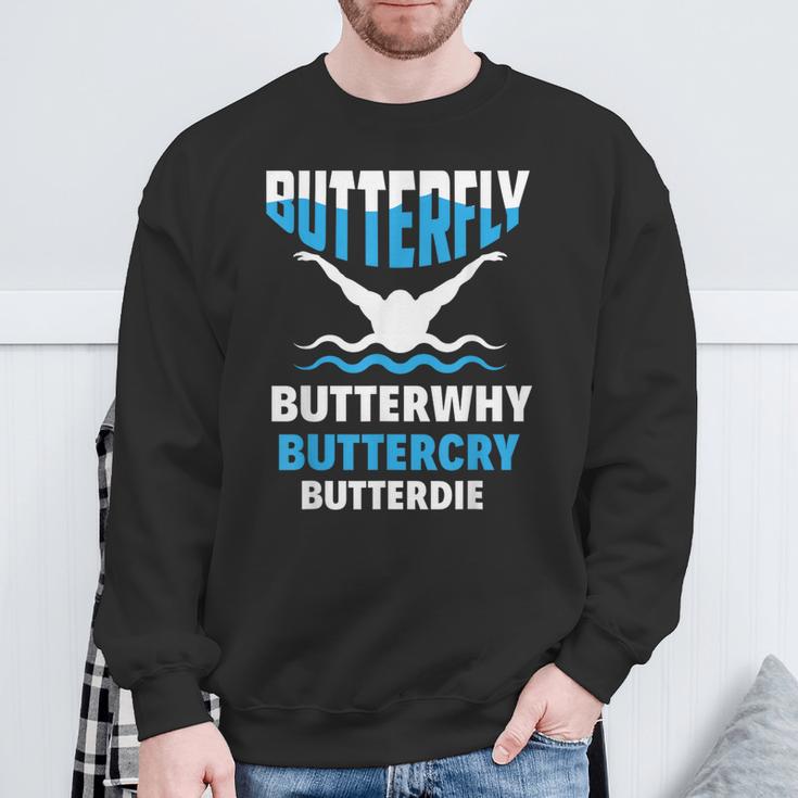 Butterfly Butterwhy Buttercry Swimming Swimmer Sweatshirt Gifts for Old Men Butterfly Butterwhy Buttercry Swimming Swimmer Sweatshirt Gifts for Old Men