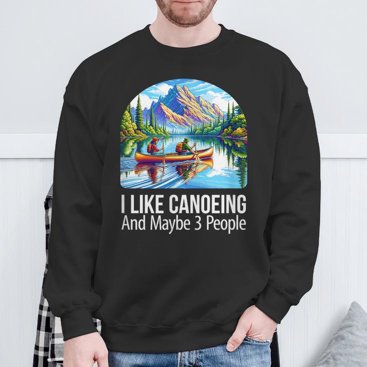 I Like Canoeing And Maybe 3 People Canoe Sweatshirt Gifts for Old Men I Like Canoeing And Maybe 3 People Canoe Sweatshirt Gifts for Old Men