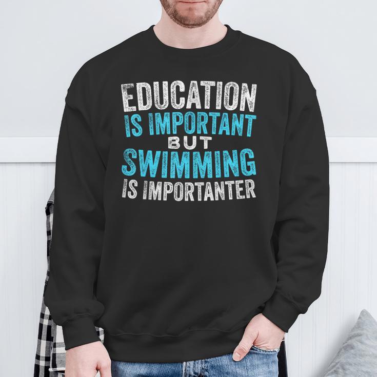 Education Is Important But Swimming Is Importanter Swimmer Sweatshirt Gifts for Old Men