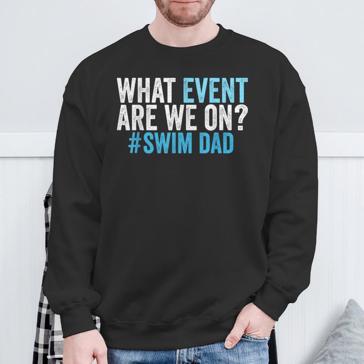 What Event Are We On Swim Dad Swimmer Father Swimming Sweatshirt Gifts for Old Men What Event Are We On Swim Dad Swimmer Father Swimming Sweatshirt Gifts for Old Men