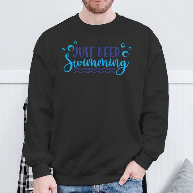 Just Keep Swimming I Love Swimming Sweatshirt Gifts for Old Men Just Keep Swimming I Love Swimming Sweatshirt Gifts for Old Men