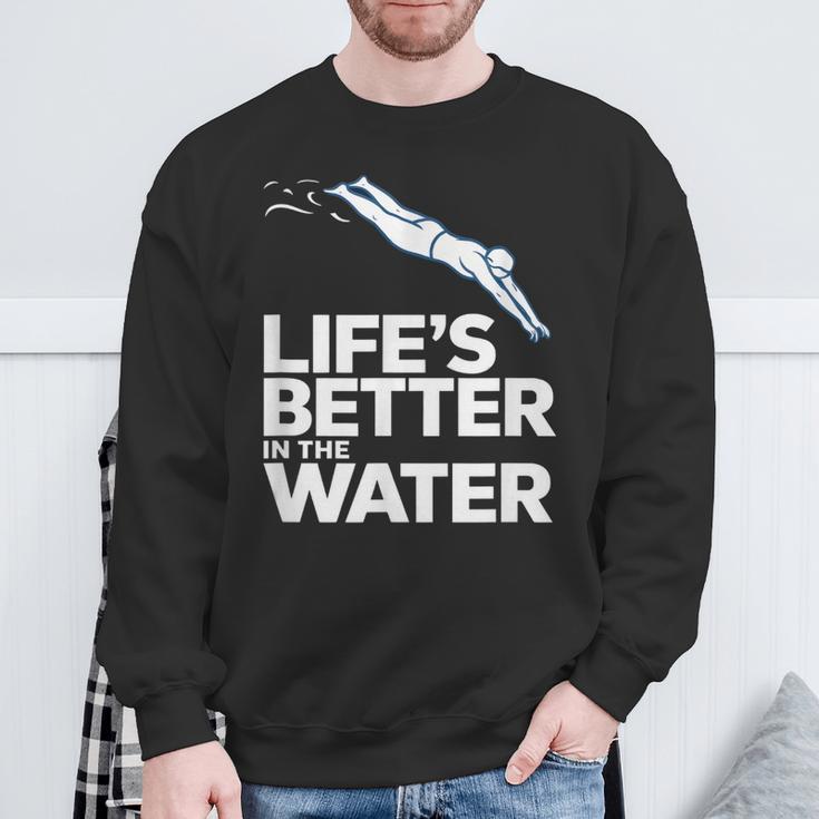 Life Is The Better In The Water Swimming Swimmers Sweatshirt Gifts for Old Men Life Is The Better In The Water Swimming Swimmers Sweatshirt Gifts for Old Men