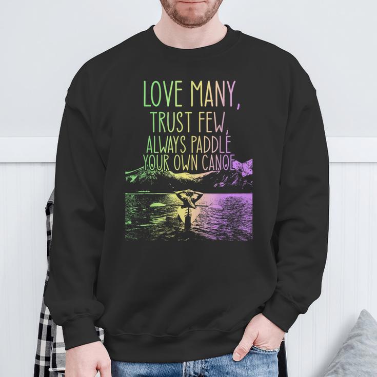 Love Many Trust Few Always Paddle Your Own Canoe Canoes Sweatshirt Gifts for Old Men Love Many Trust Few Always Paddle Your Own Canoe Canoes Sweatshirt Gifts for Old Men