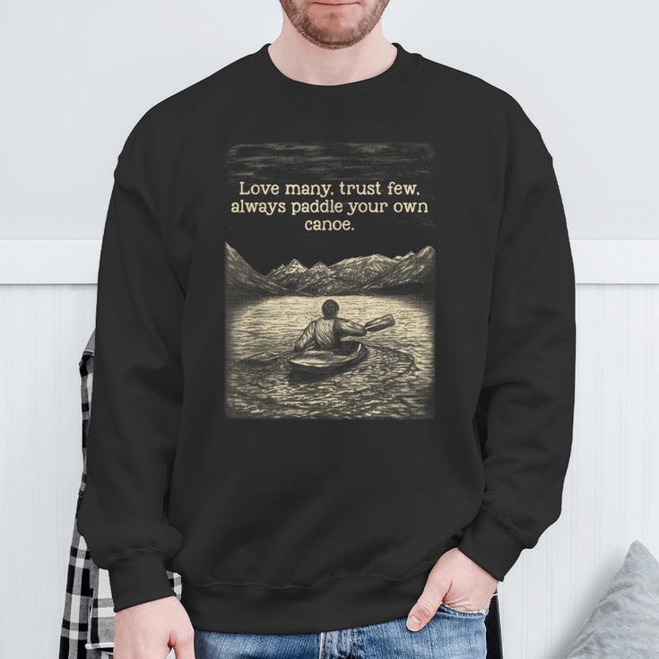 Love Many Trust Few Always Paddle Your Own Canoe Tee Sweatshirt Gifts for Old Men Love Many Trust Few Always Paddle Your Own Canoe Tee Sweatshirt Gifts for Old Men