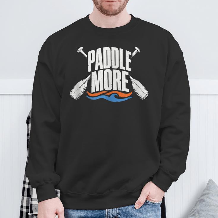 Paddle More Kayak Canoe Paddling Graphic Sweatshirt Gifts for Old Men Paddle More Kayak Canoe Paddling Graphic Sweatshirt Gifts for Old Men