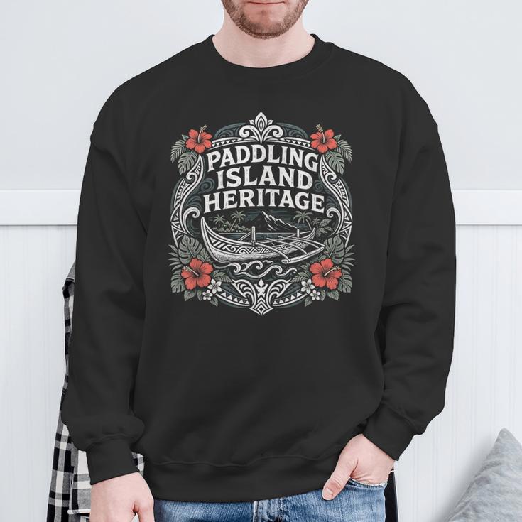 Paddling Island Heritage Outrigger Canoe Sweatshirt Gifts for Old Men Paddling Island Heritage Outrigger Canoe Sweatshirt Gifts for Old Men