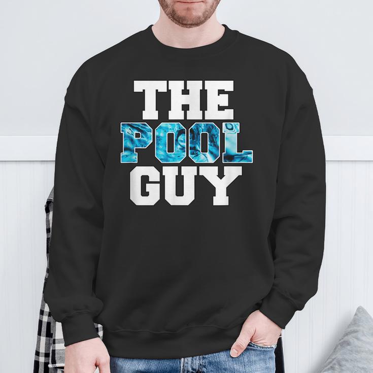 The Pool Guy For Pool Worker Swimming Pool Experts Sweatshirt Gifts for Old Men
