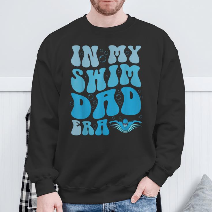 In My Swim Dad Era Swim Dad Swimming Fathers Day Sweatshirt Gifts for Old Men In My Swim Dad Era Swim Dad Swimming Fathers Day Sweatshirt Gifts for Old Men