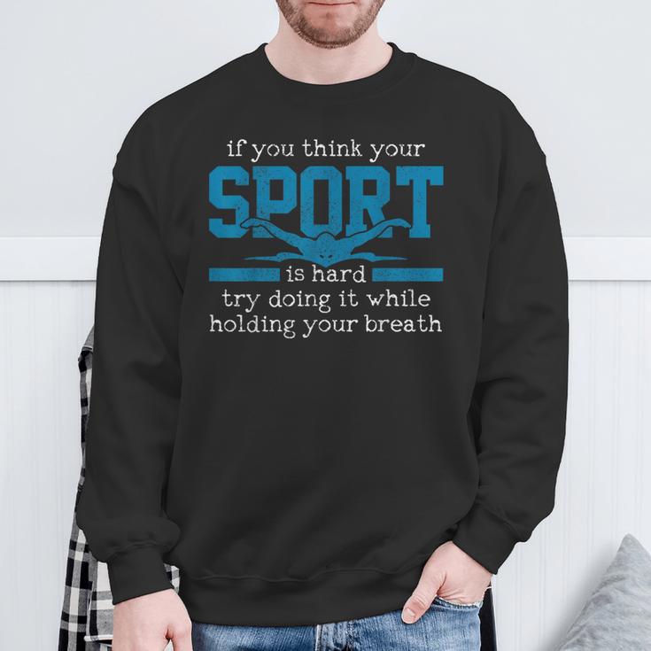 Swimmer Swimming Sports Quote Sweatshirt Gifts for Old Men