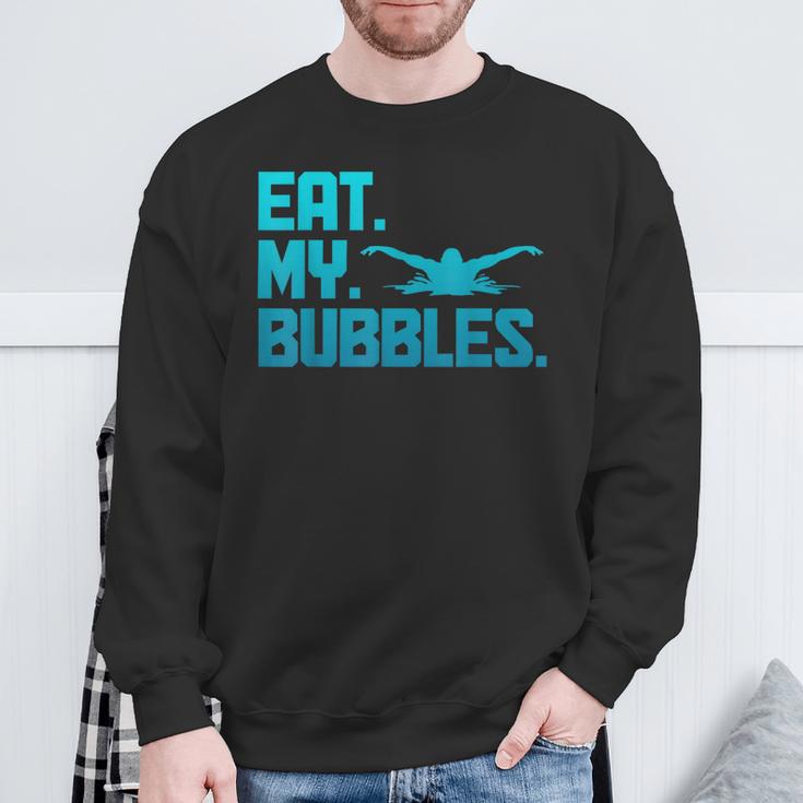 Swimming Eat My Bubbles Swimmer Swim Sweatshirt Gifts for Old Men Swimming Eat My Bubbles Swimmer Swim Sweatshirt Gifts for Old Men