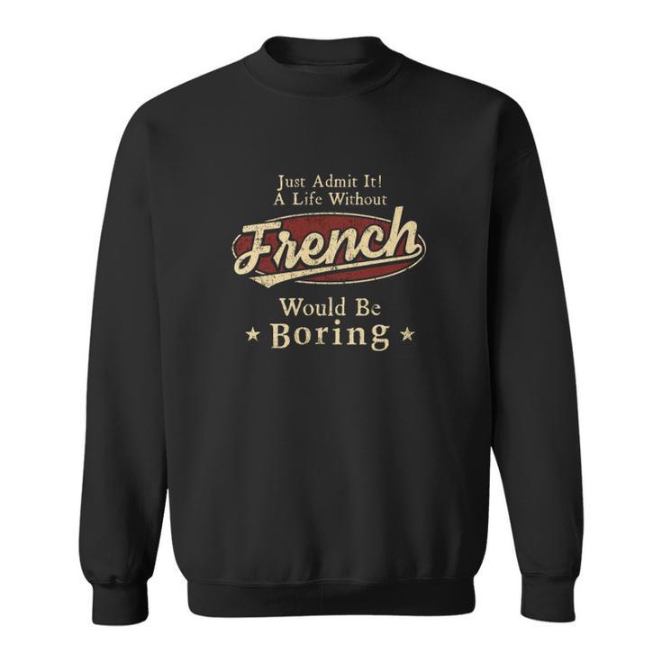 French Shirt The Perfect Name Sweatshirt