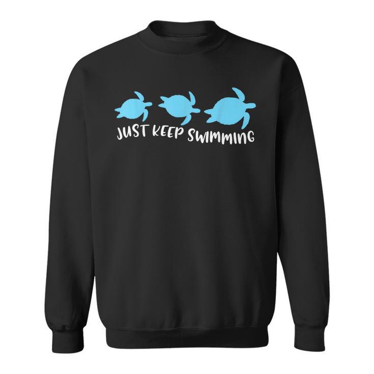 Just Keep Swimming Sea Turtle Swimmer Swim Team Coach Sweatshirt, trending gift