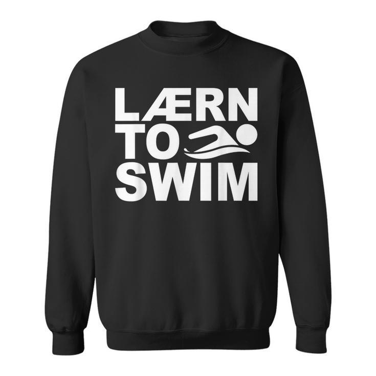 Learn To Swim Swimming Graphic Sweatshirt