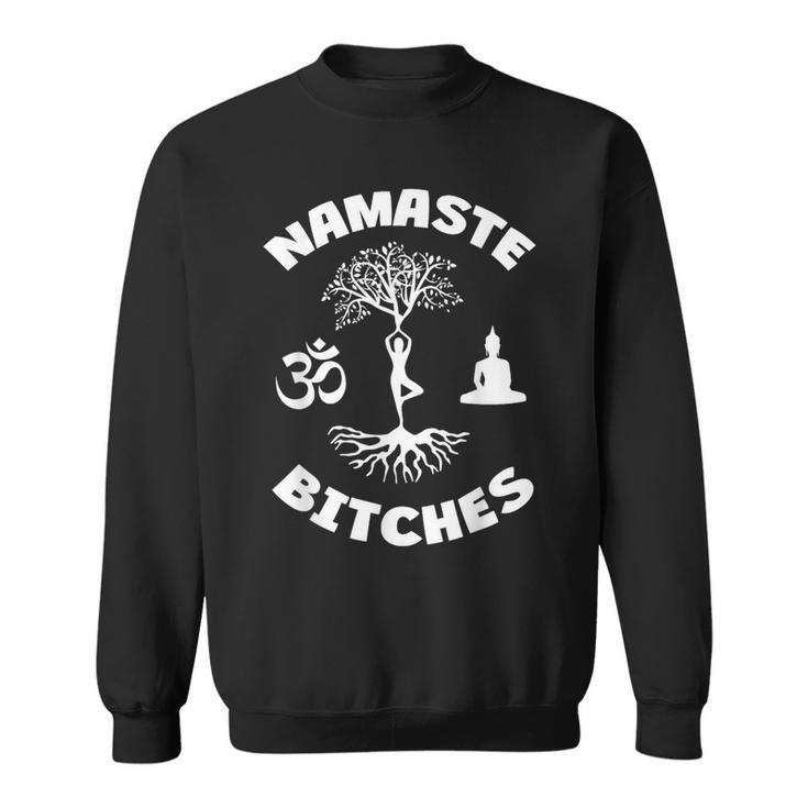 Namaste Bitches Yoga Bouddha Méditation Sweater e