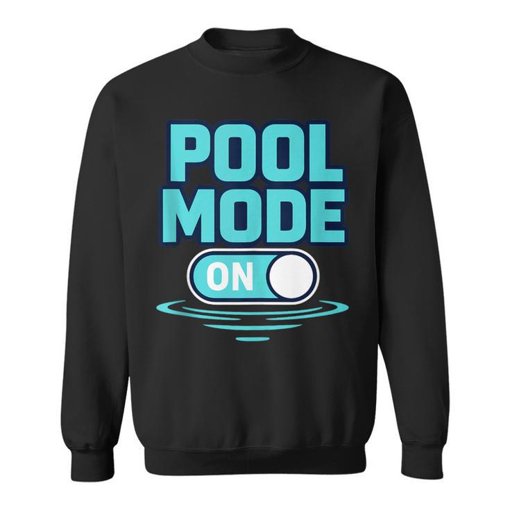 Pool Mode On Summer Swimming Vacation Sweatshirt
