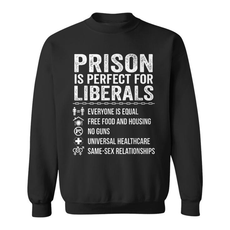 Prison Is Perfect For Liberals Drôle De Citation Anti-Libérale Sweater e
