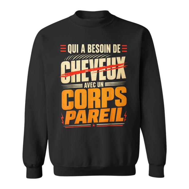 Qui A Besoin De Cheveux Chauve Drôle Original Cadeau Homme Sweater e